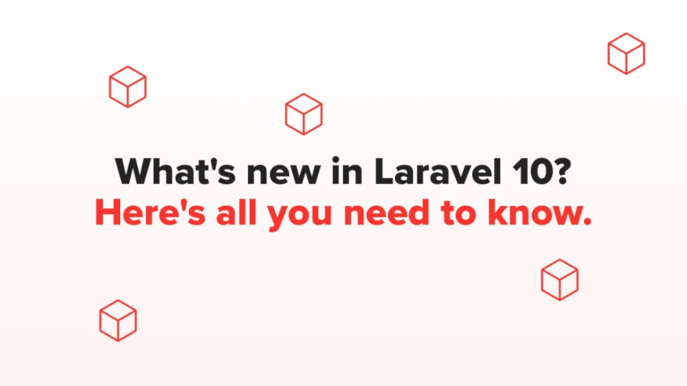 Laravel 10 đã ra mắt! Dưới đây là tất cả các tính năng mới và những thay đổi.